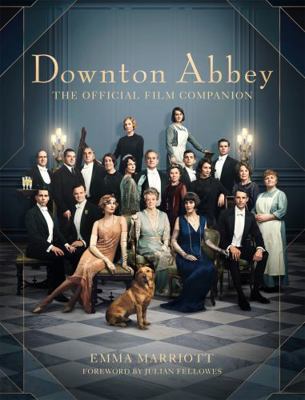Downton Abbey: The Official Film Companion 147226732X Book Cover