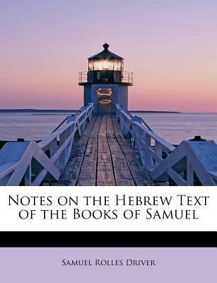 Notes on the Hebrew Text of the Books of Samuel 1115815563 Book Cover