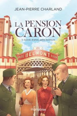 LA PENSION CARON V 03 GRANDS DRAMES, PETITS BON... [French] 2897816007 Book Cover