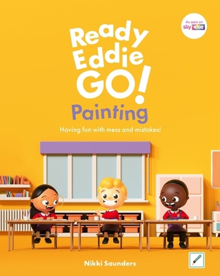 Ready Eddie Go! Painting: Having Fun with Mess ... 1805013270 Book Cover