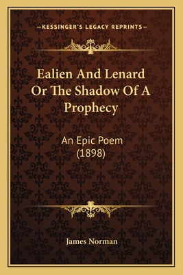 Ealien And Lenard Or The Shadow Of A Prophecy: ... 1164626000 Book Cover