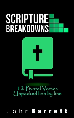Scripture Breakdowns: 12 Pivotal Verses Unpacke... B08TQ4T9CH Book Cover