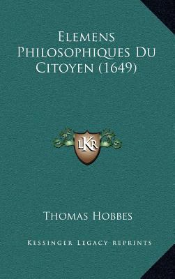 Elemens Philosophiques Du Citoyen (1649) [French] 1166112616 Book Cover