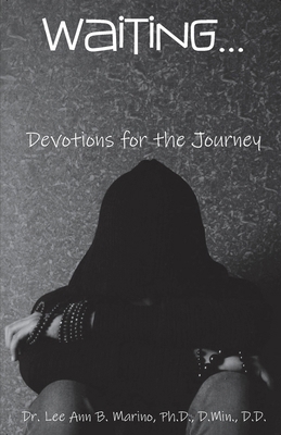 Waiting...: Devotions For The Journey 1940197627 Book Cover