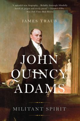 John Quincy Adams: Militant Spirit 0465098797 Book Cover
