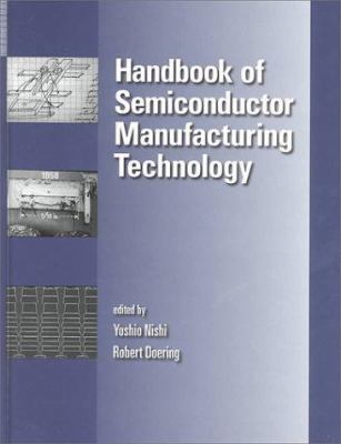 Handbook of Semiconductor Manufacturing Technology 0824787838 Book Cover