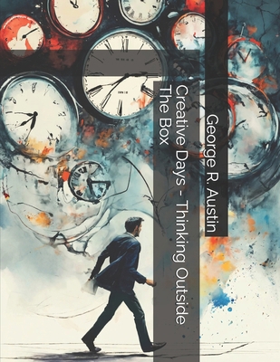 The Creative Days - Thinking Outside The Box B0CZJDMB9T Book Cover