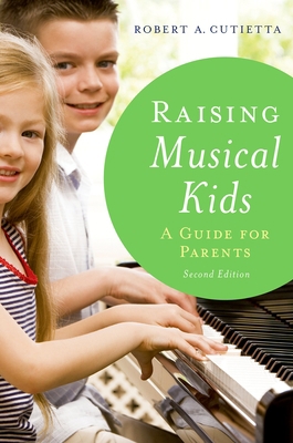 Raising Musical Kids: A Guide for Parents 019994167X Book Cover