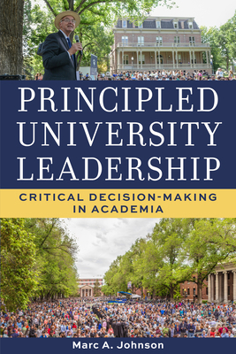 Principled University Leadership: Critical Deci... 1647792096 Book Cover