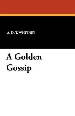 A Golden Gossip 1434422372 Book Cover