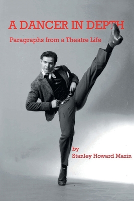 A Dancer in Depth: Paragraphs from a Theatre Life 1638719586 Book Cover