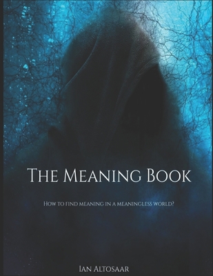 The Meaning Book: How to find meaning in a mean... 1711171964 Book Cover