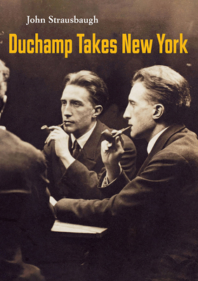 Duchamp Takes New York 1682194574 Book Cover