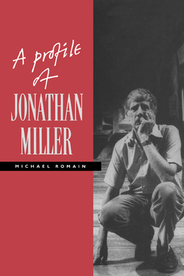 A Profile of Jonathan Miller B000JEOGS4 Book Cover