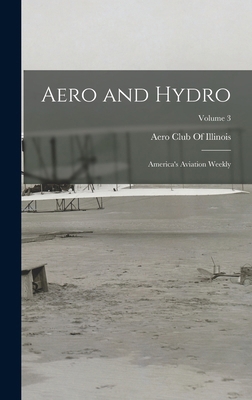 Aero and Hydro: America's Aviation Weekly; Volu... 1016496311 Book Cover