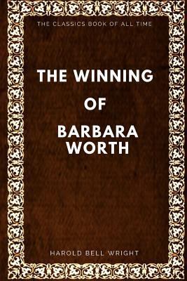 The Winning of Barbara Worth 1547005971 Book Cover