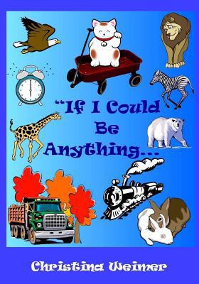 If I Could Be Anything 1470165244 Book Cover
