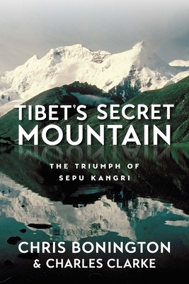Tibet's Secret Mountain: The Triumph of Sepu Ka... 1912560771 Book Cover