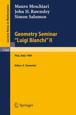 Geometry Seminar Luigi Bianchi II - 1984: Lectu... 3540160485 Book Cover