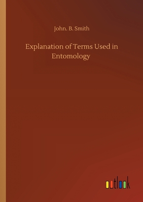 Explanation of Terms Used in Entomology 3752422882 Book Cover