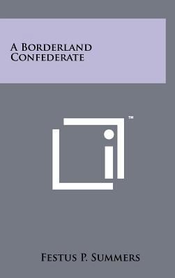 A Borderland Confederate 1258060477 Book Cover