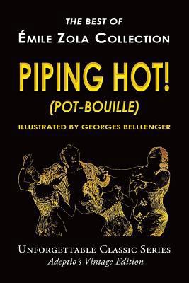 Émile Zola Collection - Piping Hot! (Pot-Bouille) 1545033412 Book Cover