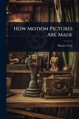How Motion Pictures Are Made 1023695146 Book Cover