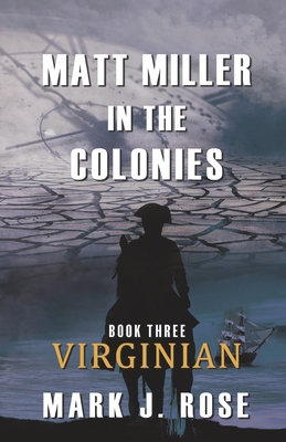 Matt Miller in the Colonies: Book Three: Virginian 0997555459 Book Cover