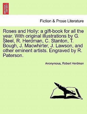 Roses and Holly: A Gift-Book for All the Year. ... 1241242208 Book Cover