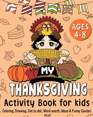 My Thanksgiving Activity Book for Kids Age 4-8:... 1006274618 Book Cover