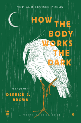 How the Body Works the Dark: New and Revised Lo... 1949342387 Book Cover