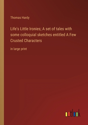 Life's Little Ironies; A set of tales with some... 3368457608 Book Cover