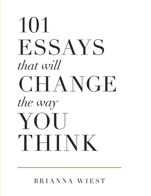 101 Essays That Will Change The Way You Think 1804221740 Book Cover