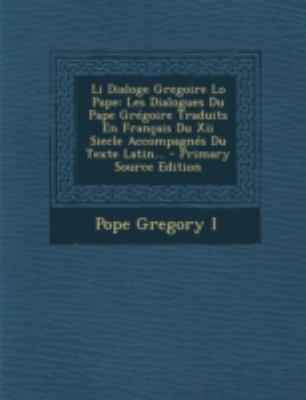 Li Dialoge Gregoire Lo Pape: Les Dialogues Du P... [French] 1293484520 Book Cover