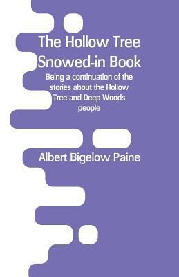 The Hollow Tree Snowed-in Book: being a continu... 9353293286 Book Cover