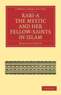 Rabi'a the Mystic and Her Fellow-Saints in Islam 1108015913 Book Cover