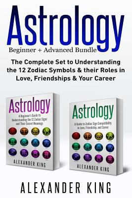 Astrology: 2 Books in 1!: A Beginners Guide to ... 154301593X Book Cover