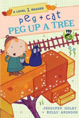 Peg + Cat: Peg Up a Tree: A Level 1 Reader 1536209686 Book Cover