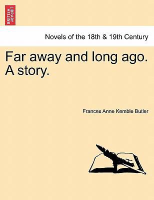 Far Away and Long Ago. a Story. 1240874790 Book Cover