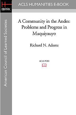 A Community in the Andes: Problems and Progress... 1597406600 Book Cover