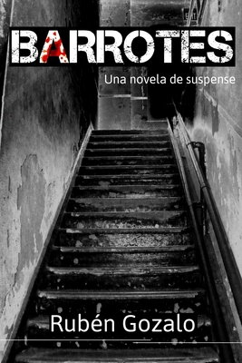 Barrotes: una novela de suspense [Spanish] B089M59ZZV Book Cover