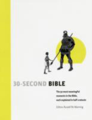 30-Second Bible: The 50 Most Meaningful Moments... 1908005823 Book Cover