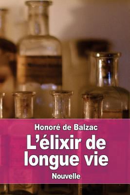 L'élixir de longue vie [French] 1545138176 Book Cover