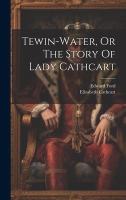 Tewin-water, Or The Story Of Lady Cathcart 1019536624 Book Cover