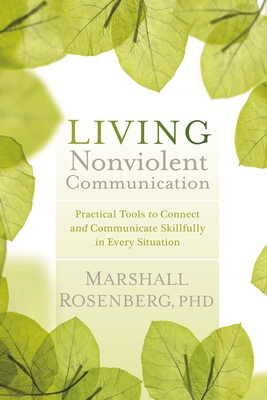 Living Nonviolent Communication: Practical Tool... 1604077875 Book Cover