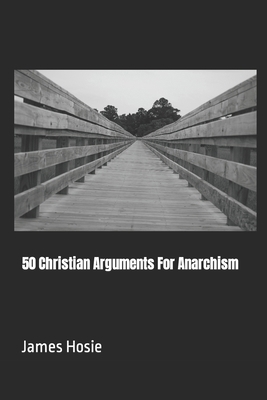 50 Christian Arguments For Anarchism B0CX99SKRG Book Cover