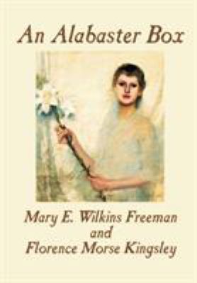 An Alabaster Box by Mary E. Wilkins-Freeman, Fi... 080958963X Book Cover