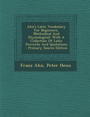 Ahn's Latin Vocabulary for Beginners, Methodica... 1294042637 Book Cover