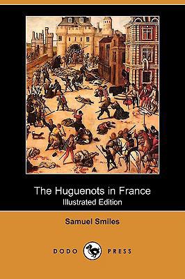 The Huguenots in France (Illustrated Edition) (... 140994025X Book Cover