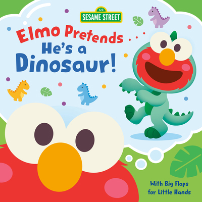 Elmo Pretends... He's a Dinosaur! (Sesame Street) 059371170X Book Cover